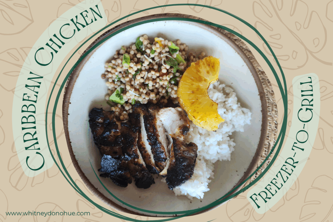 Graphic image featuring a tropical-inspired dinner plate with grilled Caribbean chicken, coconut rice, roasted pineapple, and Israeli couscous salad. Decorative background with leaf pattern and curved green text reading “Caribbean Chicken” and “Freezer-to-Grill.”