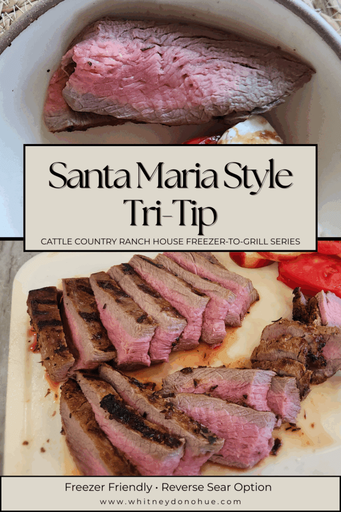 Pinterest graphic featuring two images of Santa Maria tri-tip: one sliced on a cutting board, one plated with Caprese salad. Text overlay reads “Santa Maria Style Tri-Tip – Cattle Country Ranch House Freezer-to-Grill Series.”